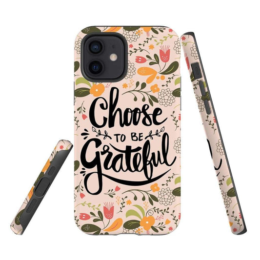 Choose To Be Grateful Christian Phone Case - Scripture Phone Cases - Iphone Cases Christian