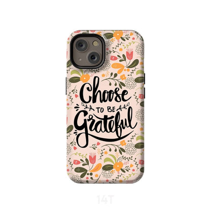Choose To Be Grateful Christian Phone Case - Scripture Phone Cases - Iphone Cases Christian
