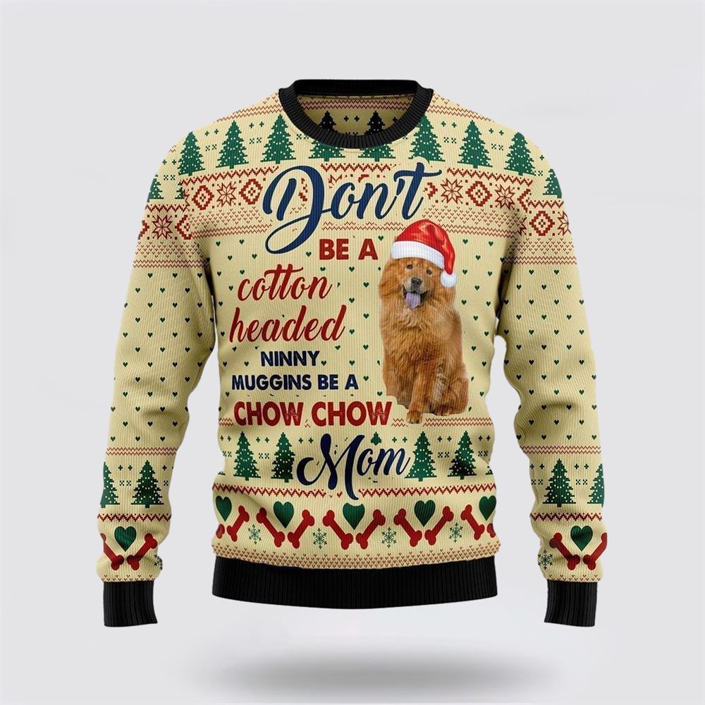 Chow Chow Mom Ugly Christmas Sweater For Men And Women, Gift For Christmas, Best Winter Christmas Outfit