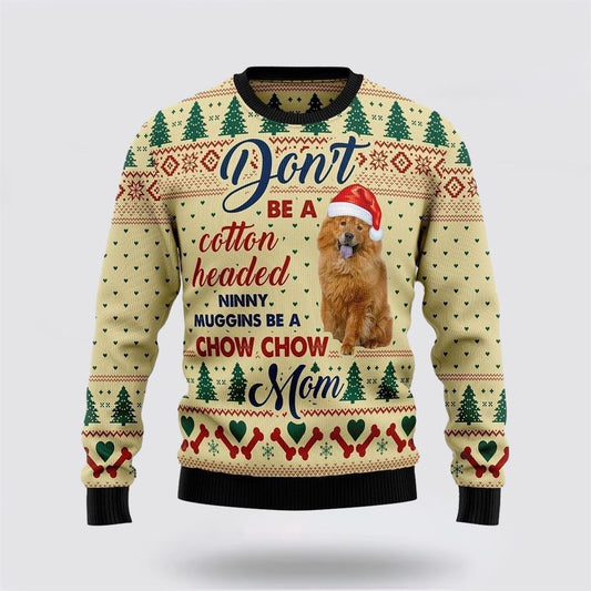 Chow Chow Mom Ugly Christmas Sweater For Men And Women, Gift For Christmas, Best Winter Christmas Outfit