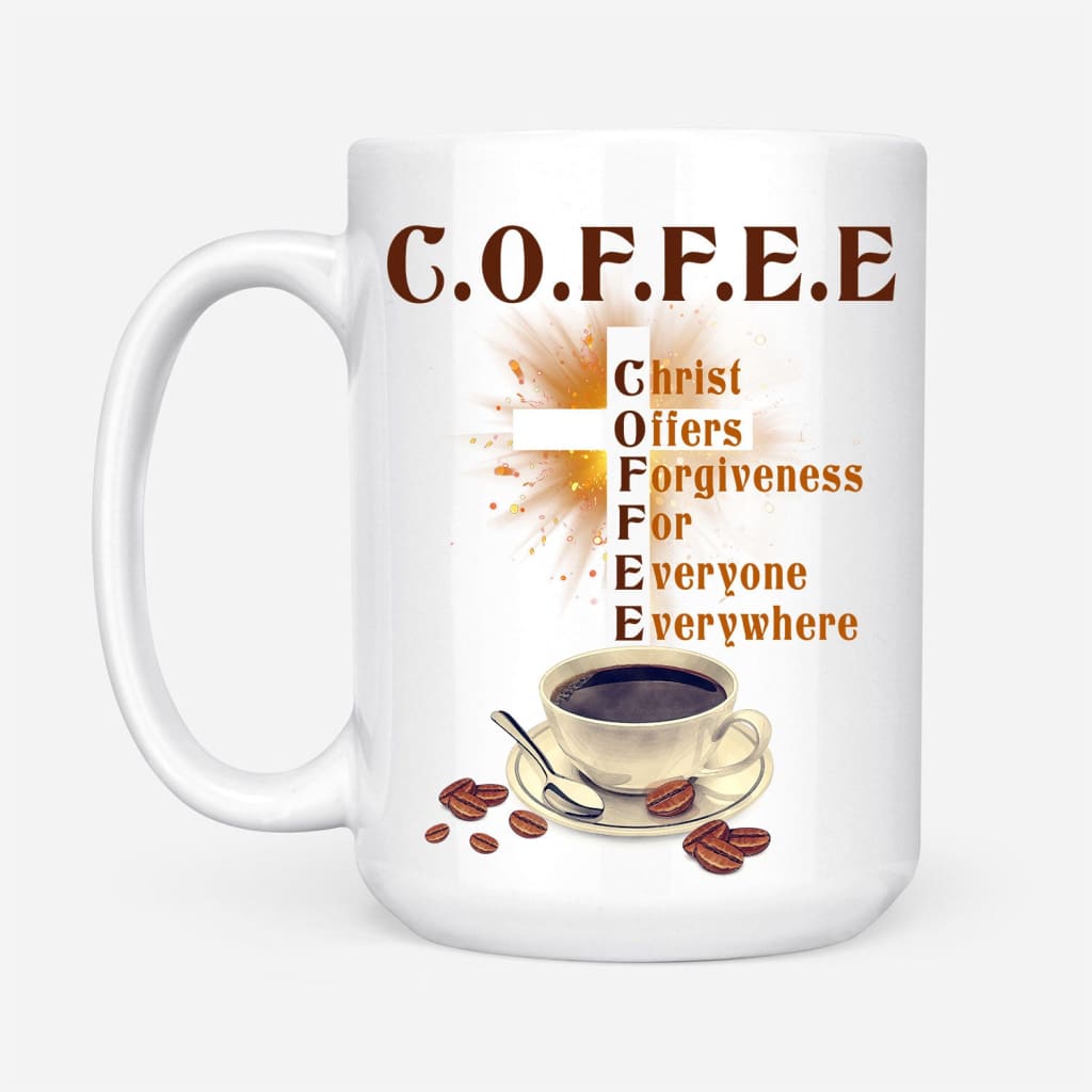 Christ Offers Forgiveness For Everyone Everywhere Mug - Jesus White Coffee Mug - Gift For Coffee Lover