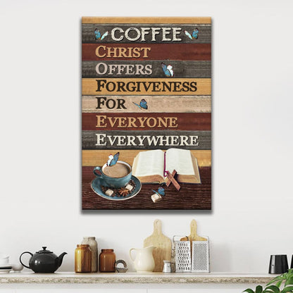 Christ Offers Forgiveness For Everyone Everywhere Jesus Coffee Canvas Art - Bible Verse Canvas - Scripture Wall Art