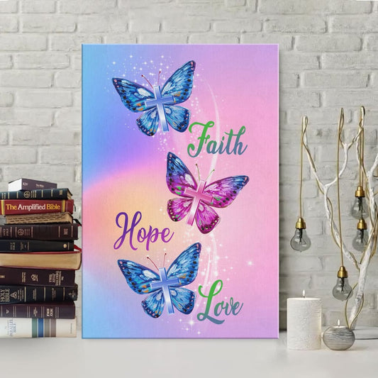 Christian - Faith Hope Love Butterfly Art Canvas Art - Bible Verse Canvas - Scripture Wall Art