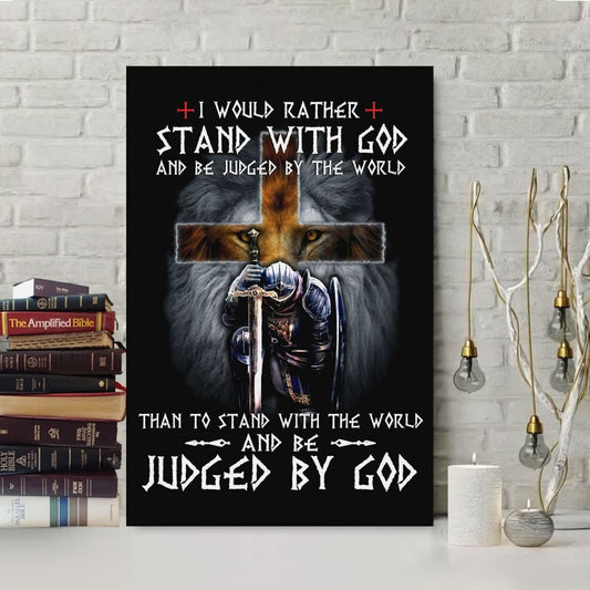 Christian - I Would Rather Stand With God Canvas Art - Bible Verse Canvas - Scripture Wall Art