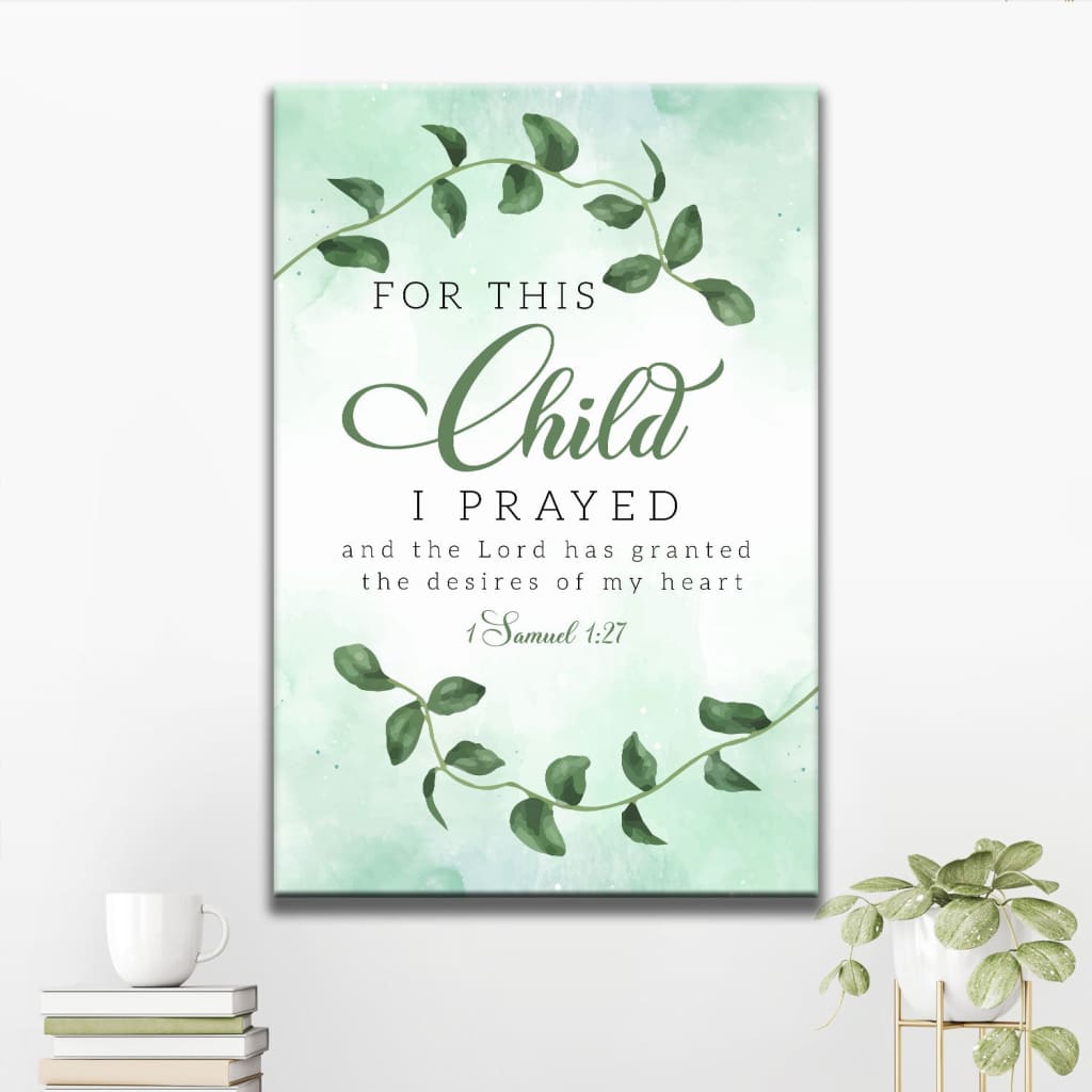 Christian 1 Samuel 127 For This Child I Prayed Canvas Art - Bible Verse Canvas - Scripture Wall Art