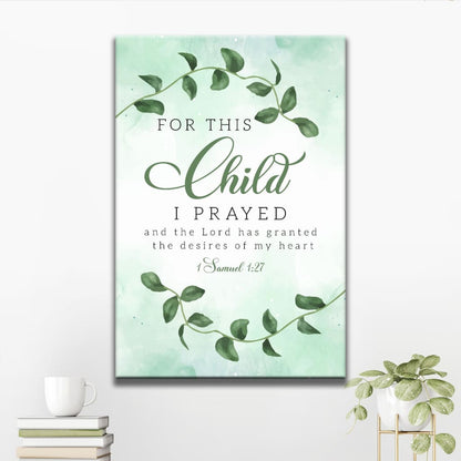 Christian 1 Samuel 127 For This Child I Prayed Canvas Art - Bible Verse Canvas - Scripture Wall Art
