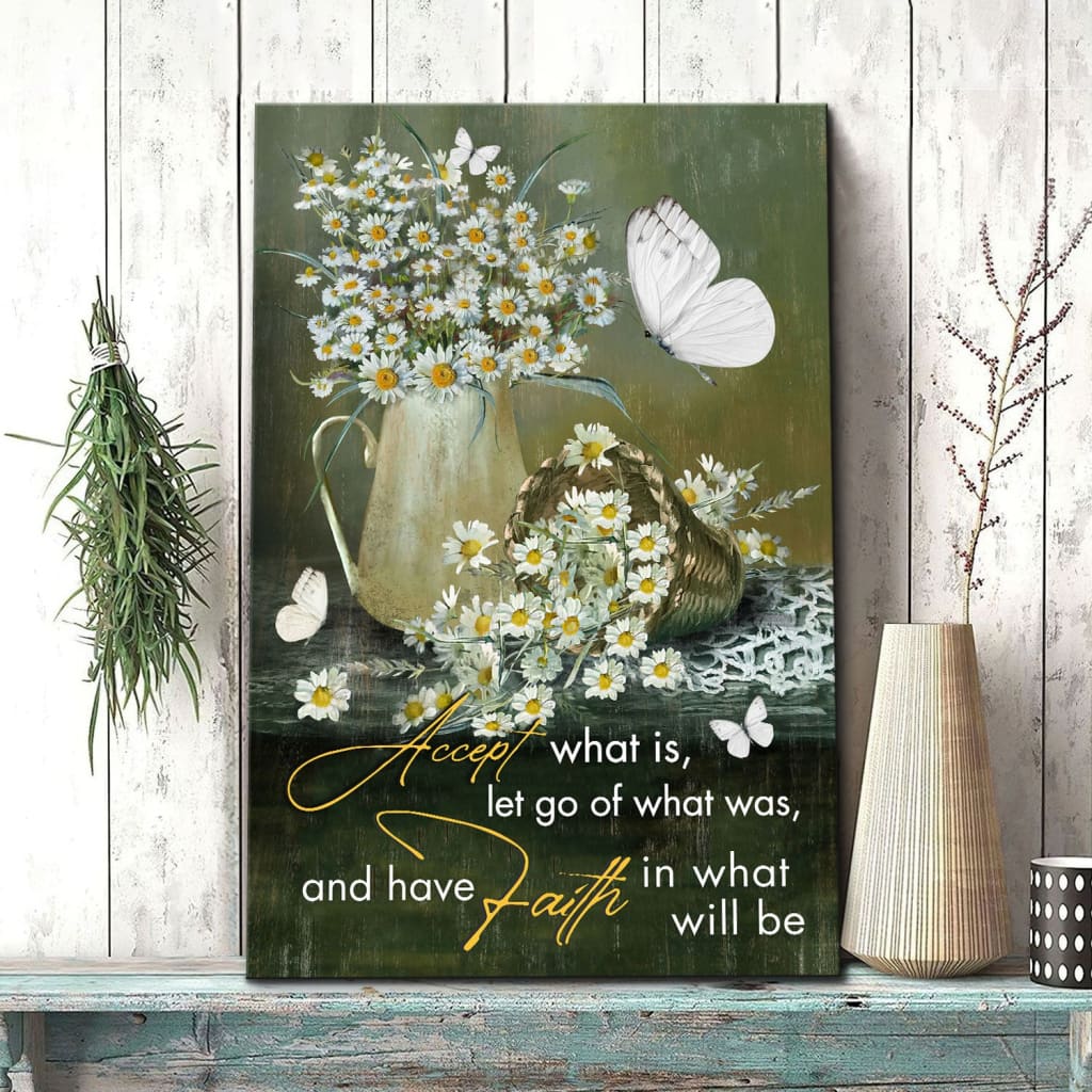 Christian Accept What Is Let Go Of What Was And Have Faith Canvas Art - Bible Verse Canvas - Scripture Wall Art