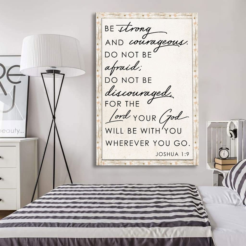 Christian Be Strong And Courageous Joshua 19 Canvas Art - Bible Verse Canvas - Scripture Wall Art