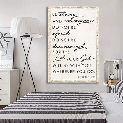 Christian Be Strong And Courageous Joshua 19 Canvas Art - Bible Verse Canvas - Scripture Wall Art