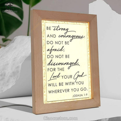Christian Be Strong And Courageous Joshua 19 Frame Lamp Prints - Bible Verse Wooden Lamp - Scripture Night Light