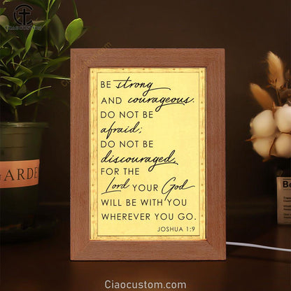 Christian Be Strong And Courageous Joshua 19 Frame Lamp Prints - Bible Verse Wooden Lamp - Scripture Night Light