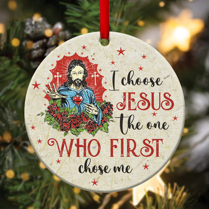 Christian Ceramic Circle Ornament - I Choose Jesus The One Who First Chose Me - Christian Hanging Gift