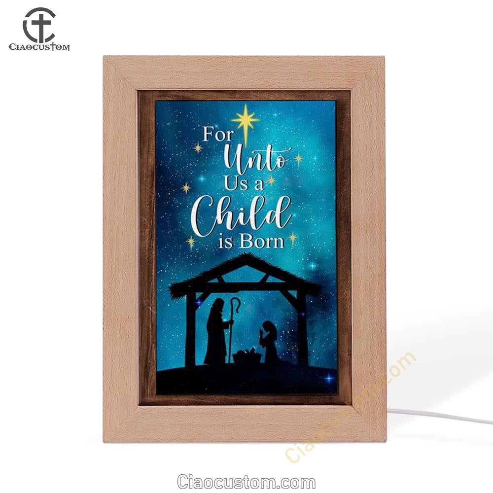 Christian Christmas For Unto Us A Child Is Born Christmas Frame Lamp Prints - Bible Verse Wooden Lamp - Scripture Night Light