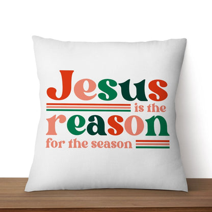 Christian Christmas Gifts Jesus Is The Reason For The Season Pillow