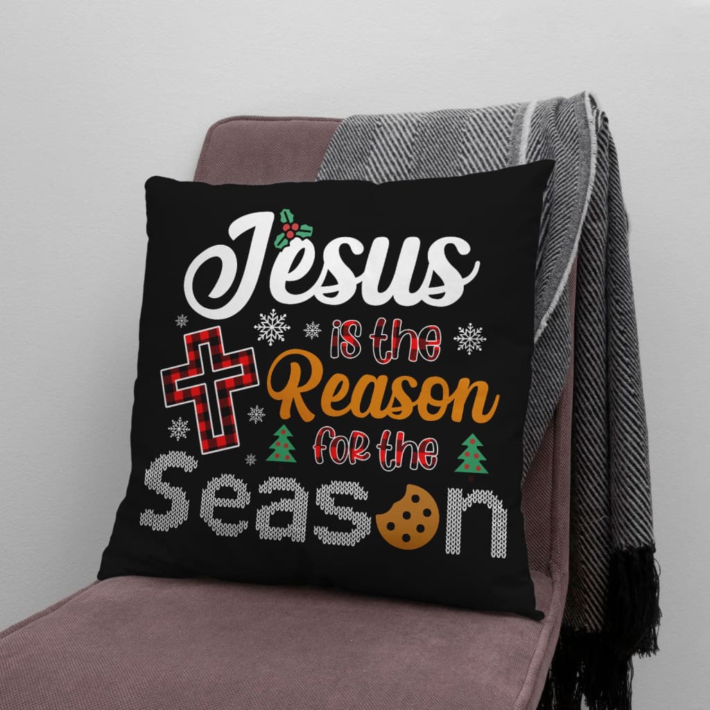 Christian Christmas Pillow Jesus Is The Reason For The Season
