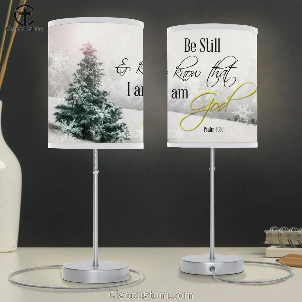 Christian Christmas Room Decor Be Still And Know That I Am God Table Lamp Print - Christian Room Decor