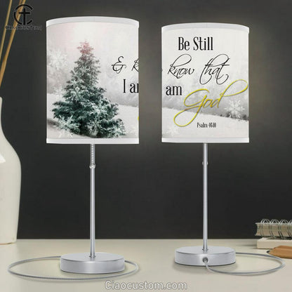 Christian Christmas Room Decor Be Still And Know That I Am God Table Lamp Print - Christian Room Decor