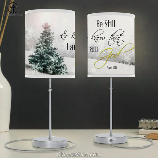 Christian Christmas Room Decor Be Still And Know That I Am God Table Lamp Print - Christian Room Decor