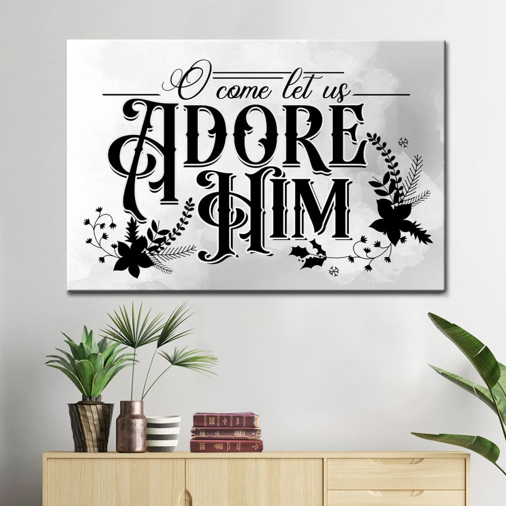 Christian Christmas Wall Art O Come Let Us Adore Him Canvas Print - Religious Wall Decor