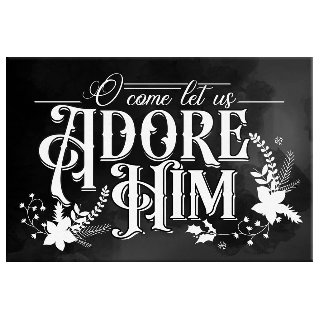 Christian Christmas Wall Art O Come Let Us Adore Him Canvas Print - Religious Wall Decor
