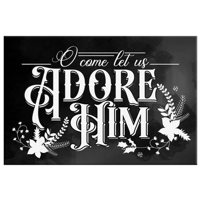 Christian Christmas Wall Art O Come Let Us Adore Him Canvas Print - Religious Wall Decor