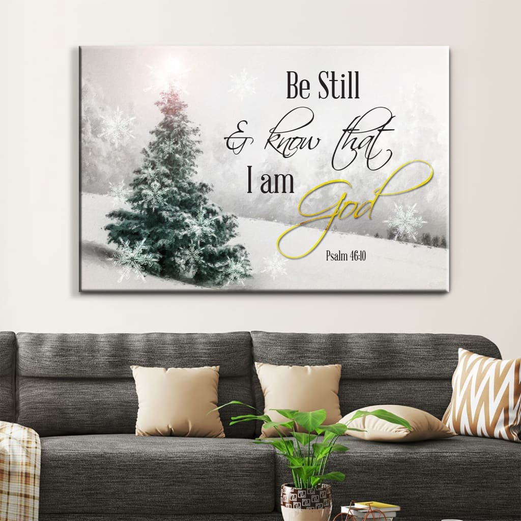 Christian Christmas Wall Decor Be Still And Know That I Am God Canvas Print - Religious Wall Decor