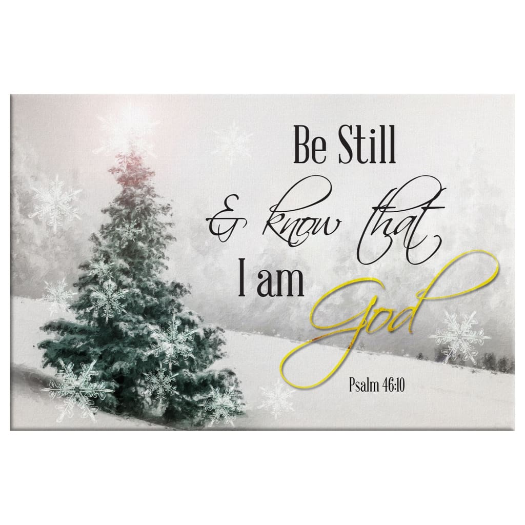 Christian Christmas Wall Decor Be Still And Know That I Am God Canvas Print - Religious Wall Decor
