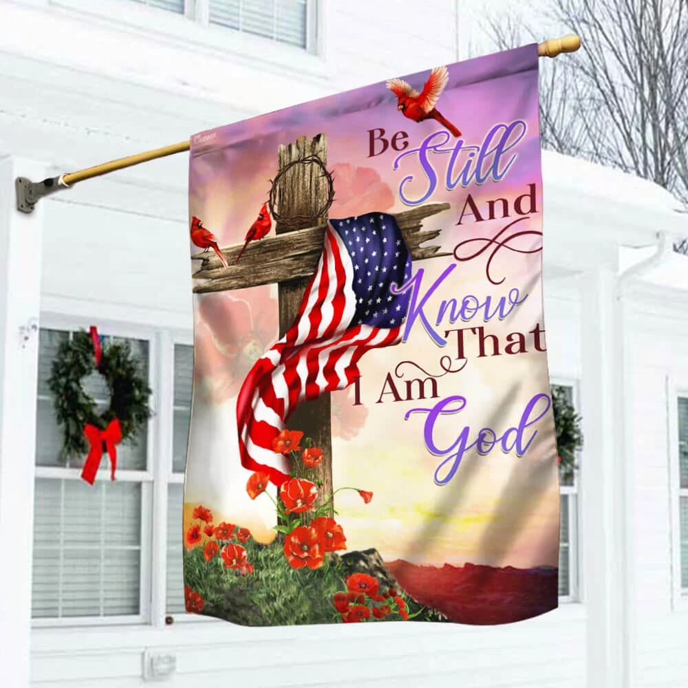Christian Cross Be Still And Know That I Am God House Flags - Christian Garden Flags - Outdoor Christian Flag