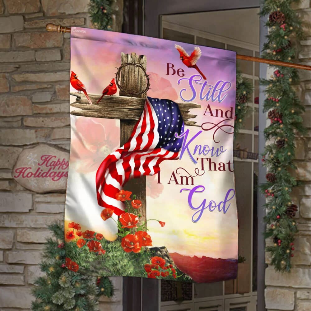 Christian Cross Be Still And Know That I Am God House Flags - Christian Garden Flags - Outdoor Christian Flag