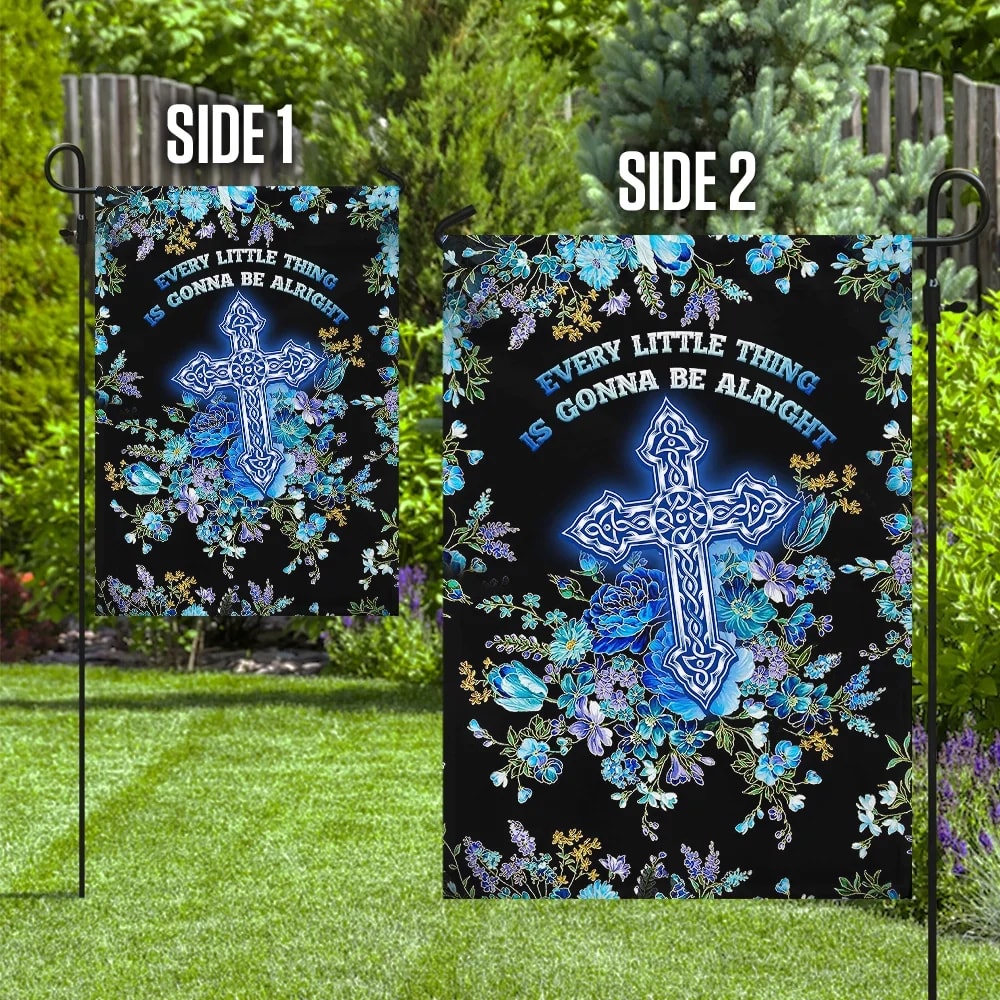 Christian Cross Every Little Thing Is Gonna Be Alright House Flags - Christian Garden Flags - Outdoor Christian Flag