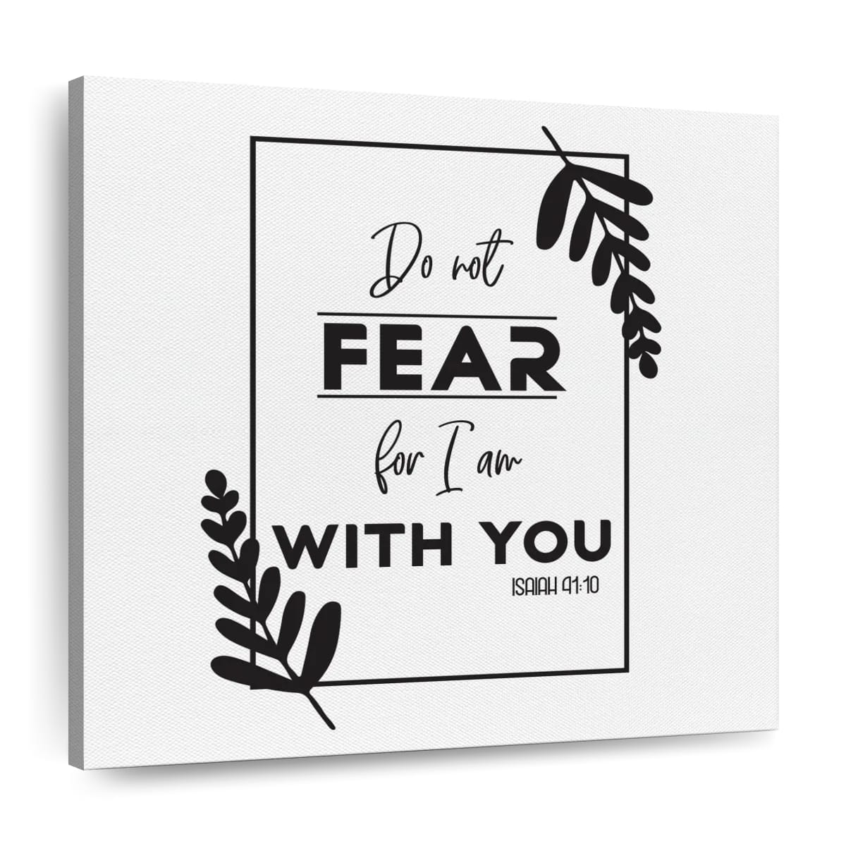 Christian Do Not Fear I Am With You Bible Verse Square Canvas Wall Art - Bible Verse Wall Art Canvas - Religious Wall Hanging