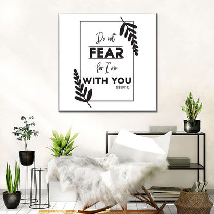 Christian Do Not Fear I Am With You Bible Verse Square Canvas Wall Art - Bible Verse Wall Art Canvas - Religious Wall Hanging
