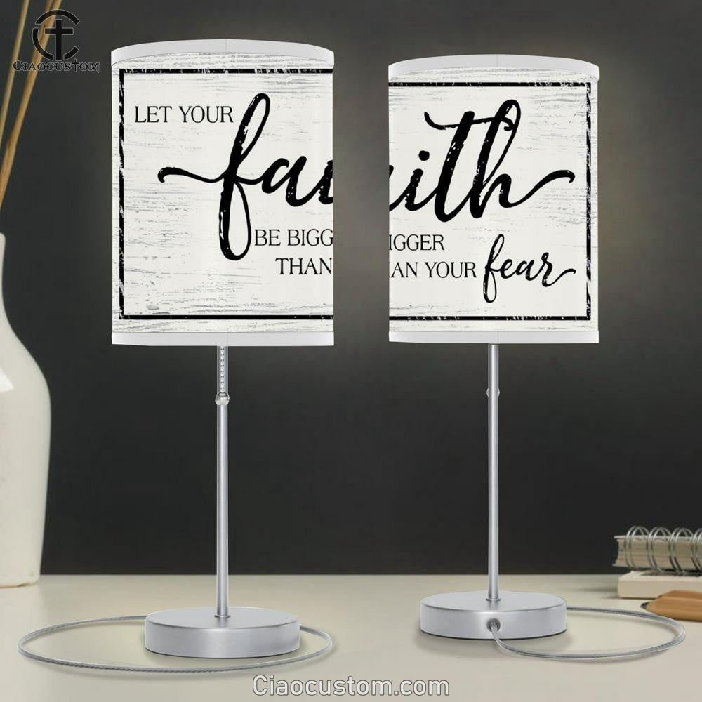 Christian Faith Lamp Art Let Your Faith Be Bigger Than Your Fear Table Lamp For Bedroom - Christian Room Decor