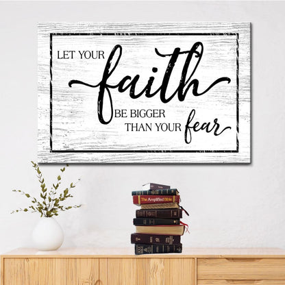 Christian Faith Wall Art Let Your Faith Be Bigger Than Your Fear Wall Art Canvas - Religious Wall Decor