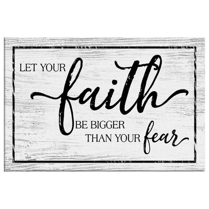Christian Faith Wall Art Let Your Faith Be Bigger Than Your Fear Wall Art Canvas - Religious Wall Decor