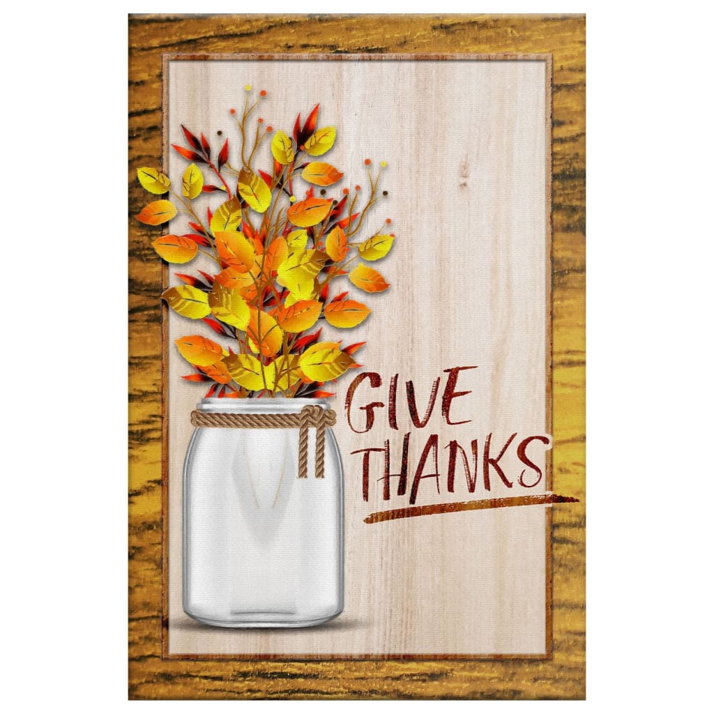 Christian Give Thanks Flowers Canvas Art - Bible Verse Canvas - Scripture Wall Art