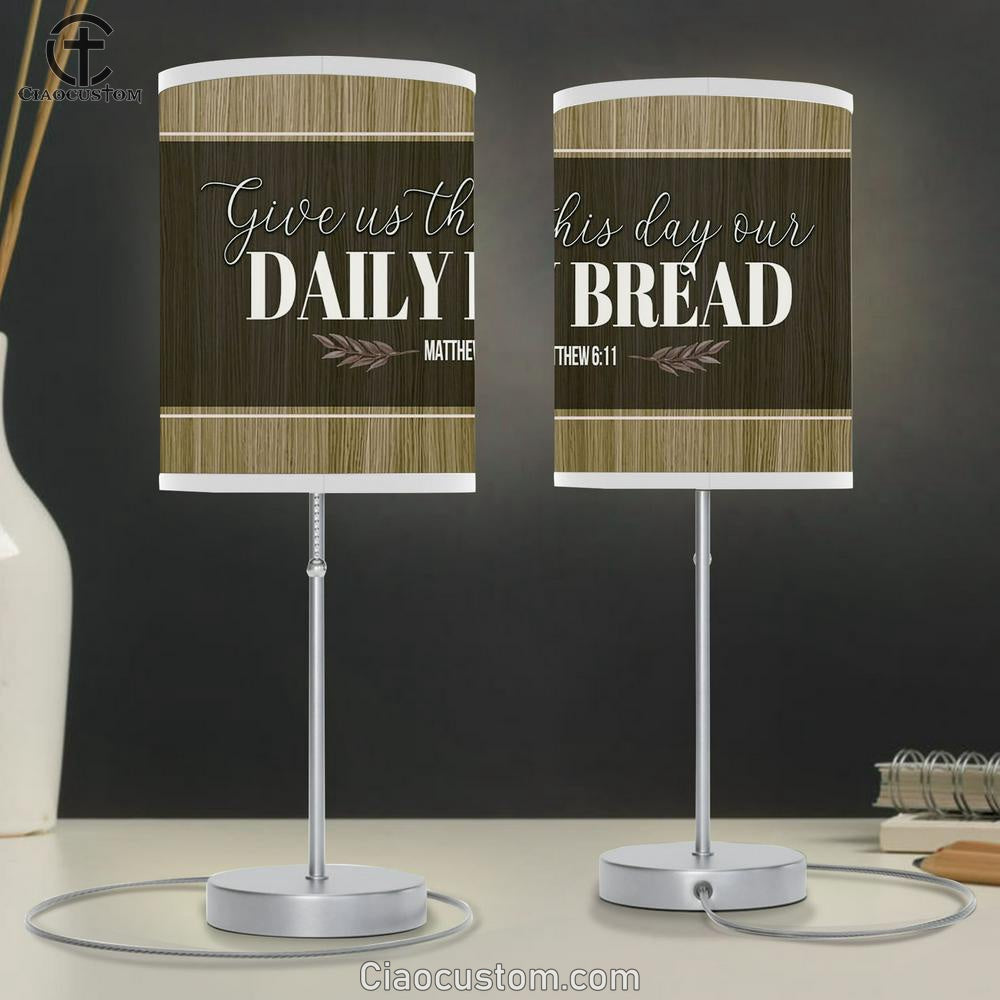 Christian Give Us This Day Our Daily Bread Table Lamp Print - Inspirational Table Lamp Art - Scripture Lamp Art