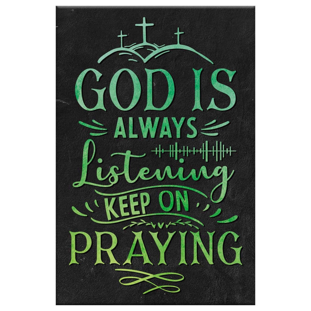 Christian God Is Always Listening Keep On Praying Canvas Art - Bible Verse Canvas - Scripture Wall Art