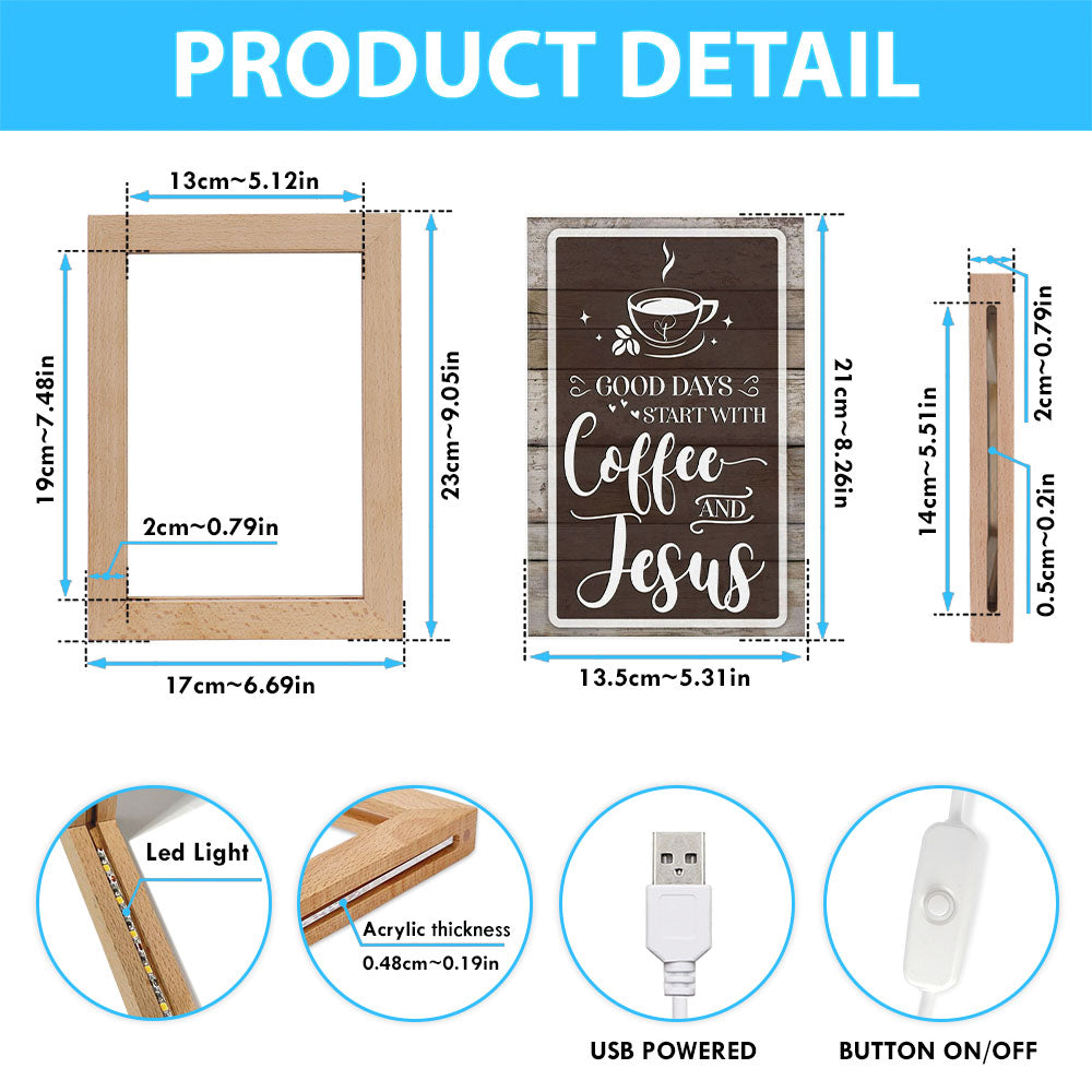 Christian Good Days Start With Coffee And Jesus Frame Lamp Prints - Bible Verse Wooden Lamp - Scripture Night Light