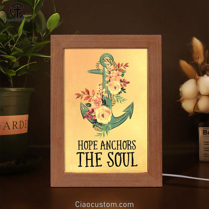 Christian Hebrews 619 Hope Anchors The Soul Flower Frame Lamp Prints - Bible Verse Wooden Lamp - Scripture Night Light