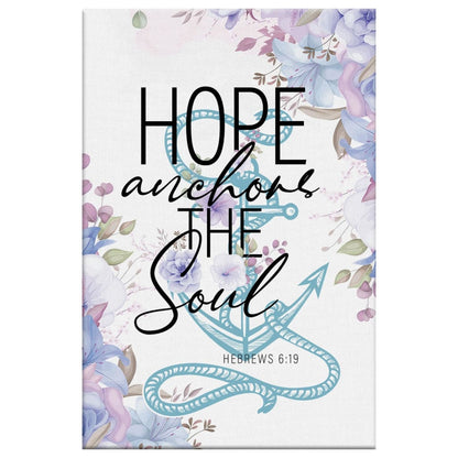 Christian Home Decor Flower Hope Anchors The Soul Canvas Art - Bible Verse Canvas - Scripture Wall Art