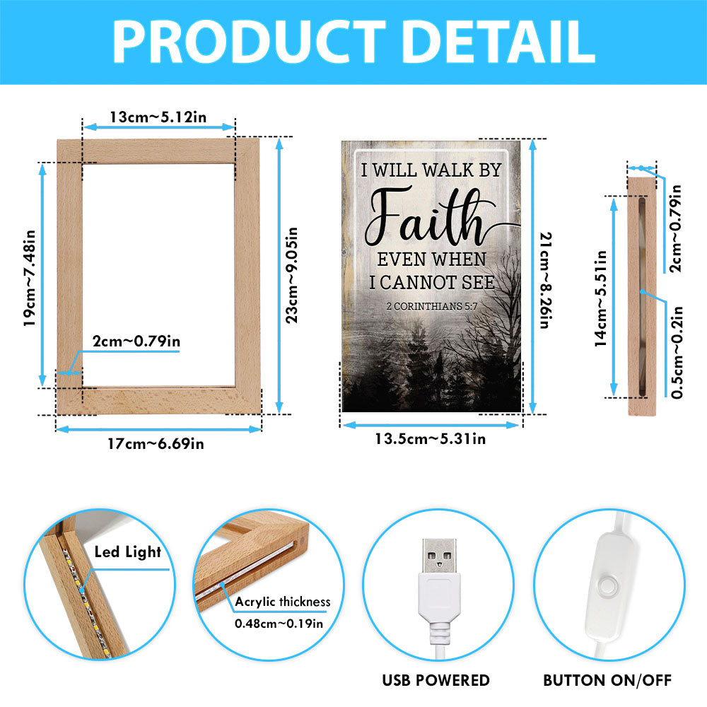 Christian I Will Walk By Faith Even When I Cannot See Frame Lamp Prints - Bible Verse Wooden Lamp - Scripture Night Light