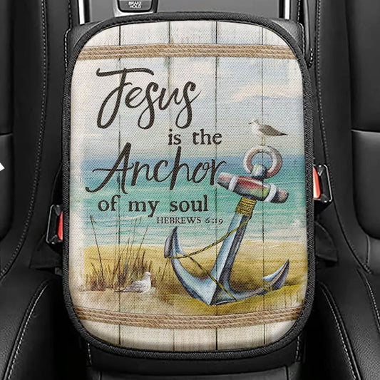 Christian Jesus Is The Anchor Of My Soul Hebrews 619 Seat Box Cover, Bible Verse Car Center Console Cover, Scripture Interior Car Accessories