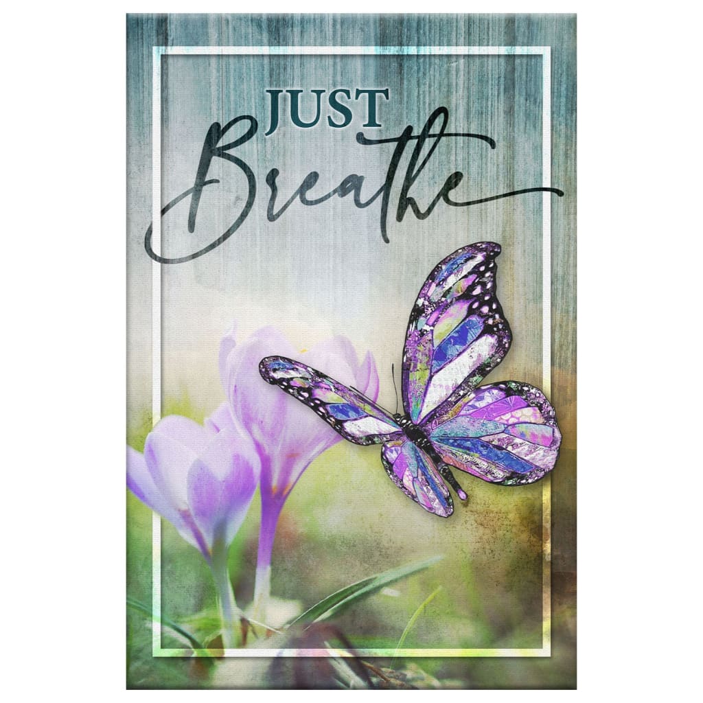 Christian Just Breathe Butterfly Canvas Art - Bible Verse Canvas - Scripture Wall Art