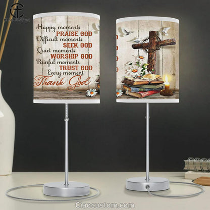 Christian Lamp Art - Happy Moments Praise God Difficult Moments Seek God Table Lamp Print - Christian Room Decor