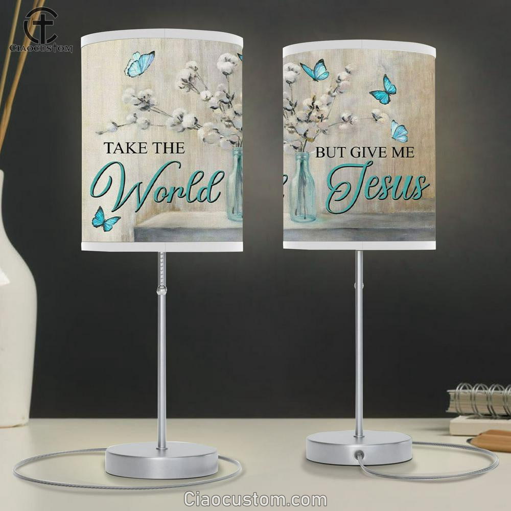 Christian Lamp Art Butterfly Take The World But Give Me Jesus Table Lamp For Bedroom - Christian Room Decor