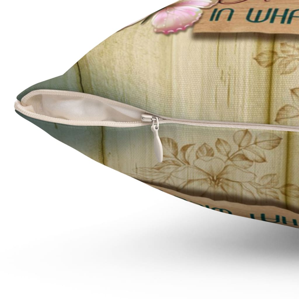 Christian Pillow Accept What Is Let Go Of What Was Have Faith In What Will Be