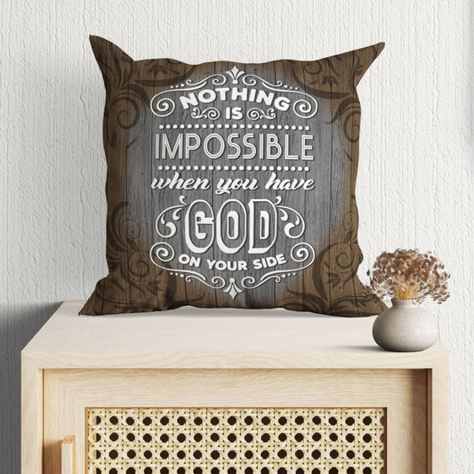 Christian Pillow Nothing Is Impossible When You Have God On Your Side