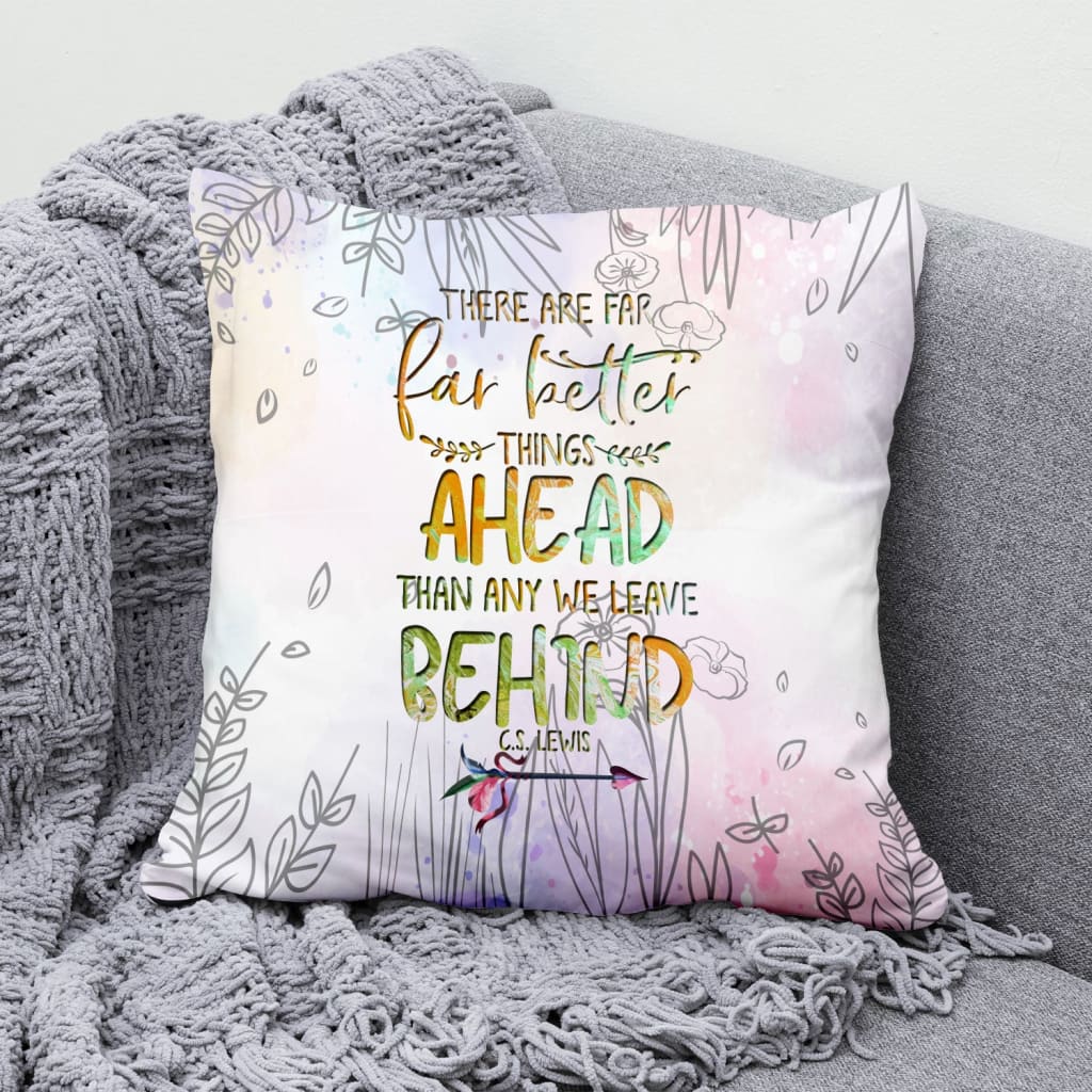 Christian Pillow There Are Far Far Better Things Ahead
