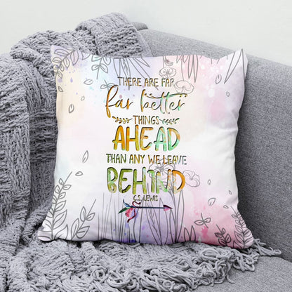 Christian Pillow There Are Far Far Better Things Ahead
